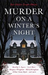 Murder on a Winter's Night: Ten Classic Crime Stories for Christmas Main cena un informācija | Fantāzija, fantastikas grāmatas | 220.lv