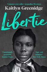 Libertie: A Times Book of the Month and Roxane Gay's Book Club May Pick Main цена и информация | Фантастика, фэнтези | 220.lv