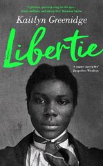 Libertie: A Times Book of the Month and Roxane Gay's Book Club May Pick Main цена и информация | Фантастика, фэнтези | 220.lv