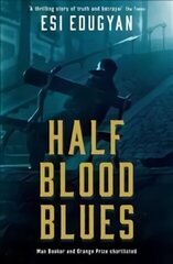 Half Blood Blues: Shortlisted for the Man Booker Prize 2011 Main цена и информация | Фантастика, фэнтези | 220.lv