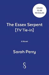 Essex Serpent: Now a major Apple TV series starring Claire Danes and Tom Hiddleston cena un informācija | Fantāzija, fantastikas grāmatas | 220.lv