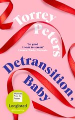 Detransition, Baby: Longlisted for the Women's Prize 2021 and Top Ten The Times Bestseller Main цена и информация | Фантастика, фэнтези | 220.lv