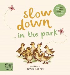 Slow Down... Discover Nature in the Park: Bring calm to Baby's world with 6 mindful nature moments cena un informācija | Grāmatas mazuļiem | 220.lv