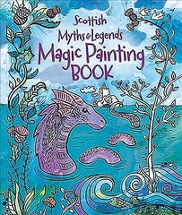 Magic Painting Book: Scottish Myths and Legends cena un informācija | Grāmatas mazuļiem | 220.lv