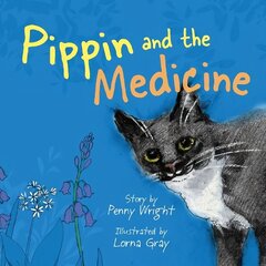 Pippin and the Medicine: A funny and vibrant true story for pet owners of all ages цена и информация | Книги для малышей | 220.lv