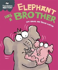 Experiences Matter: Elephant Has a Brother cena un informācija | Grāmatas mazuļiem | 220.lv
