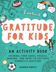 Gratitude for Kids: Coloring, Word Games, Puzzles, Drawing, and Mazes to Cultivate Kindness &   Gratitude цена и информация | Книги для малышей | 220.lv