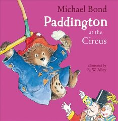 Paddington at the Circus цена и информация | Книги для малышей | 220.lv