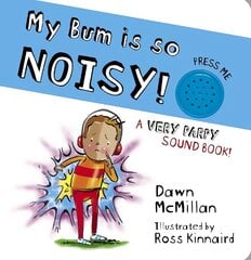 My Bum is SO Noisy! Sound Book цена и информация | Книги для малышей | 220.lv