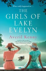 Girls of Lake Evelyn: A sweeping historical story of family, secrets and small town mystery for fans of Lucinda Riley цена и информация | Фантастика, фэнтези | 220.lv
