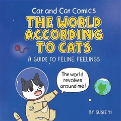 Cat and Cat Comics: The World According to Cats: A Guide to Feline Feelings цена и информация | Фантастика, фэнтези | 220.lv