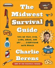 Midwest Survival Guide: How We Talk, Love, Work, Drink, and Eat... Everything with Ranch цена и информация | Фантастика, фэнтези | 220.lv
