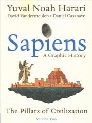 Sapiens: A Graphic History, Volume 2: The Pillars of Civilization цена и информация | Фантастика, фэнтези | 220.lv