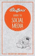 Bluffer's Guide to Social Media: Instant Wit & Wisdom cena un informācija | Fantāzija, fantastikas grāmatas | 220.lv