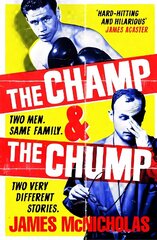 Champ & The Chump: A heart-warming, hilarious true story about fighting and family cena un informācija | Fantāzija, fantastikas grāmatas | 220.lv