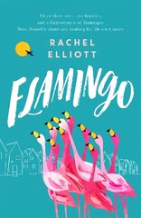 Flamingo: Longlisted for the Women's Prize for Fiction 2022, an exquisite novel of kindness and hope cena un informācija | Fantāzija, fantastikas grāmatas | 220.lv