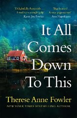 It All Comes Down To This: The new novel from New York Times bestselling author Therese Anne Fowler cena un informācija | Fantāzija, fantastikas grāmatas | 220.lv