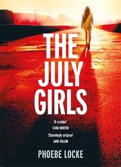 July Girls: An absolutely gripping and emotional psychological thriller cena un informācija | Fantāzija, fantastikas grāmatas | 220.lv