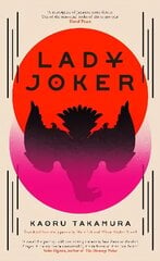 Lady Joker: The Million Copy Bestselling 'Masterpiece of Japanese Crime Fiction' цена и информация | Фантастика, фэнтези | 220.lv