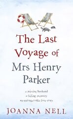 Last Voyage of Mrs Henry Parker: An unforgettable love story from the author of Kindle bestseller THE SINGLE LADIES OF JACARANDA RETIREMENT VILLAGE cena un informācija | Fantāzija, fantastikas grāmatas | 220.lv