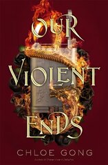 Our Violent Ends: #1 New York Times Bestseller! цена и информация | Фантастика, фэнтези | 220.lv