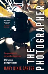Photographer: an addictive and gripping new psychological thriller that you won't want to put down for 2021 цена и информация | Фантастика, фэнтези | 220.lv
