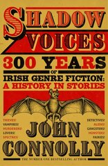 Shadow Voices: 300 Years of Irish Genre Fiction: A History in Stories cena un informācija | Fantāzija, fantastikas grāmatas | 220.lv