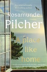 Place Like Home: Brand new stories from beloved, internationally bestselling author Rosamunde Pilcher цена и информация | Фантастика, фэнтези | 220.lv