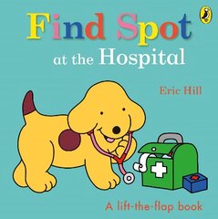 Find Spot at the Hospital cena un informācija | Grāmatas mazuļiem | 220.lv