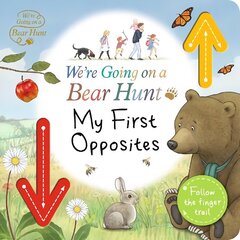We're Going on a Bear Hunt: My First Opposites цена и информация | Книги для малышей | 220.lv