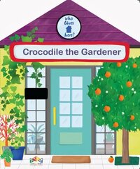 Crocodile the Gardener cena un informācija | Grāmatas mazuļiem | 220.lv