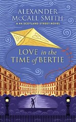 Love in the Time of Bertie: A 44 Scotland Street Novel цена и информация | Романы | 220.lv