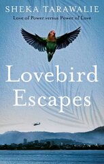 Lovebird Escapes: Love of Power versus Power of Love cena un informācija | Romāni | 220.lv