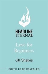 Love for Beginners: An engaging and life-affirming read, full of warmth and heart cena un informācija | Romāni | 220.lv