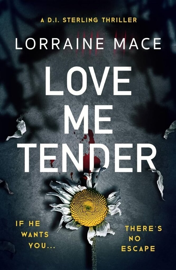 Love Me Tender: An unflinching, twisty and jaw-dropping thriller (Book Five, DI Sterling Series) cena un informācija | Detektīvi | 220.lv