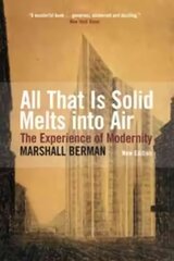 All That Is Solid Melts into Air: The Experience of Modernity cena un informācija | Sociālo zinātņu grāmatas | 220.lv