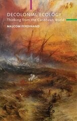 Decolonial Ecology: Thinking from the Caribbean World цена и информация | Книги по социальным наукам | 220.lv