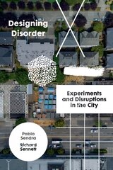 Designing Disorder: Experiments and Disruptions in the City цена и информация | Книги по социальным наукам | 220.lv