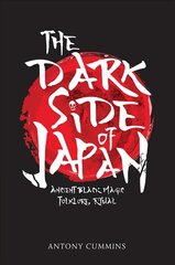 Dark Side of Japan: Ancient Black Magic, Folklore, Ritual cena un informācija | Sociālo zinātņu grāmatas | 220.lv
