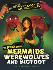 Monster Science: The Science Behind Mermaids, Werewolves and Bigfoot цена и информация | Книги для подростков и молодежи | 220.lv