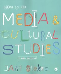 How to Do Media and Cultural Studies 3rd Revised edition цена и информация | Книги по социальным наукам | 220.lv