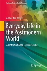 Everyday Life in the Postmodern World: An Introduction to Cultural Studies 1st ed. 2022 cena un informācija | Sociālo zinātņu grāmatas | 220.lv