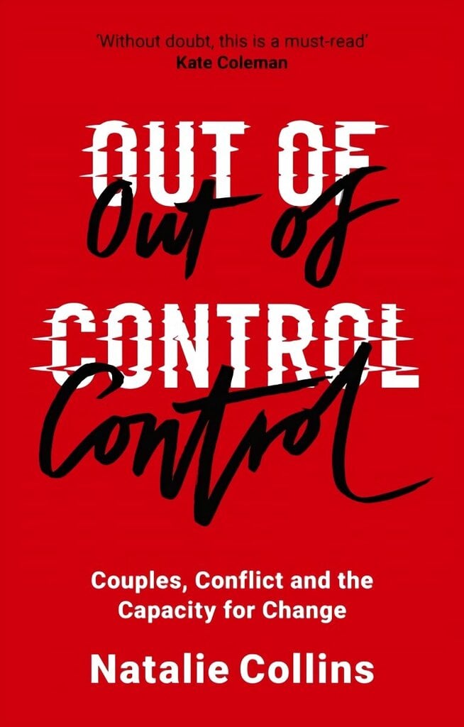 Out of Control: Couples, Conflict and the Capacity for Change цена и информация | Sociālo zinātņu grāmatas | 220.lv