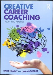 Creative Career Coaching: Theory into Practice цена и информация | Книги по социальным наукам | 220.lv