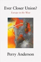 Ever Closer Union?: Europe in the West cena un informācija | Sociālo zinātņu grāmatas | 220.lv