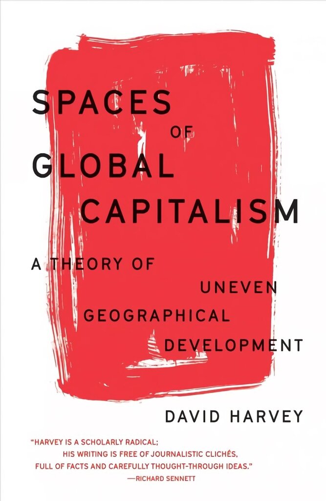 Spaces of Global Capitalism: A Theory of Uneven Geographical Development cena un informācija | Sociālo zinātņu grāmatas | 220.lv