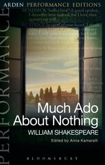 Much Ado About Nothing: Arden Performance Editions цена и информация | Рассказы, новеллы | 220.lv