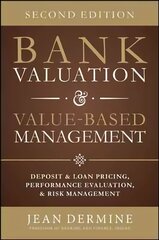 Bank Valuation and Value Based Management: Deposit and Loan Pricing, Performance Evaluation, and Risk 2nd edition cena un informācija | Ekonomikas grāmatas | 220.lv