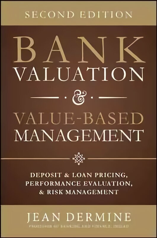 Bank Valuation and Value Based Management: Deposit and Loan Pricing, Performance Evaluation, and Risk 2nd edition cena un informācija | Ekonomikas grāmatas | 220.lv