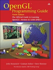 OpenGL Programming Guide: The Official Guide to Learning OpenGL, Version 4.5 with SPIR-V 9th edition cena un informācija | Ekonomikas grāmatas | 220.lv